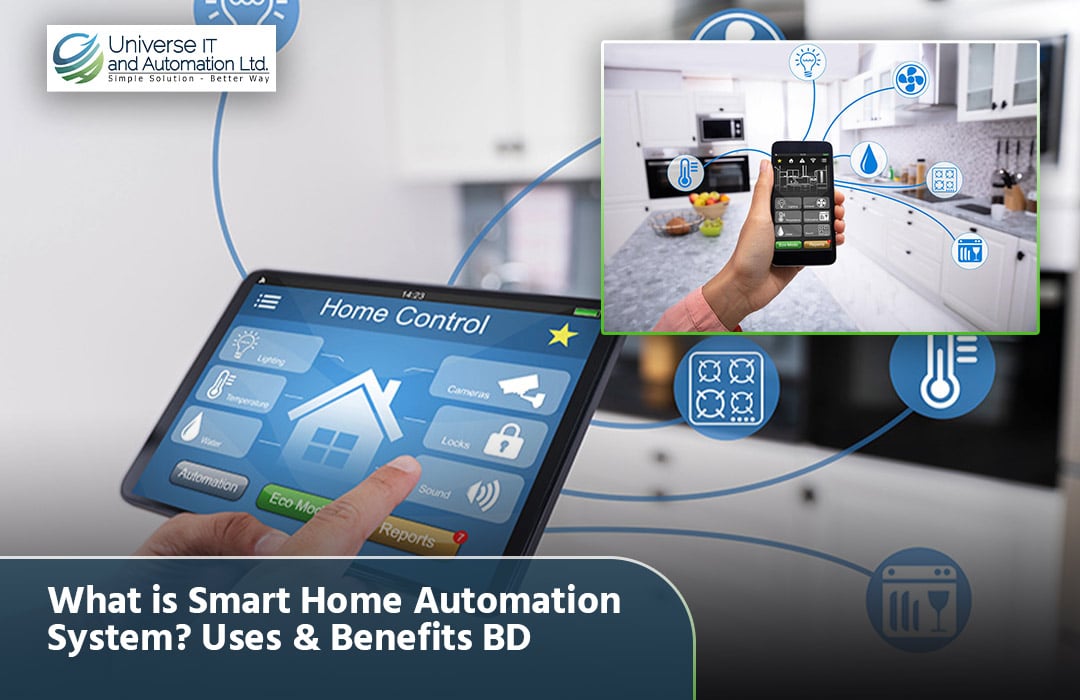 What is Smart Home Automation System? Uses & Benefits BD