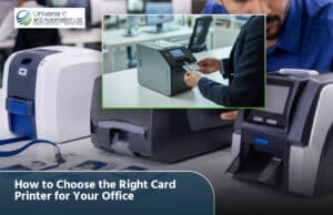 How to Choose the Right Card Printer for Your Office